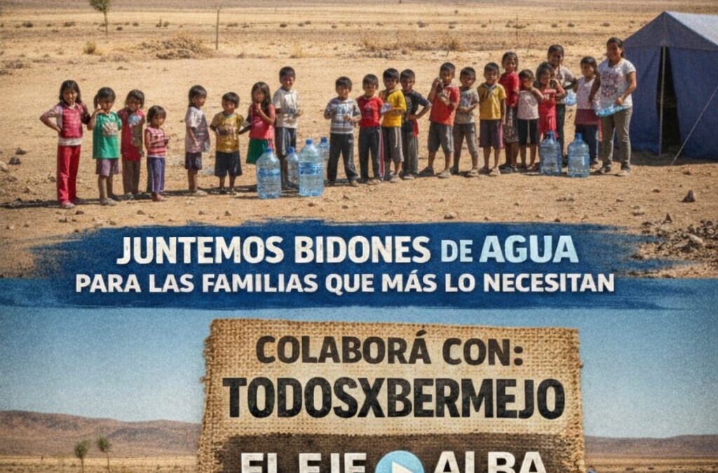 CAMPAÑA SOLIDARIA | AGUA PARA Bermejo 💧